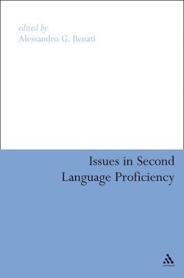Alessandro G. Benati - Issues in Second Language Proficiency, Häftad