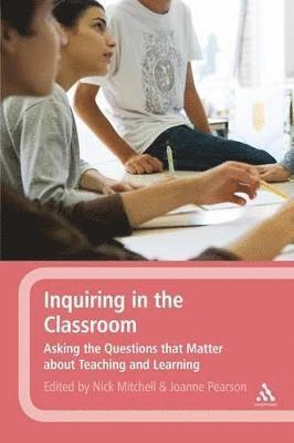 Joanne Pearson, Nick Mitchell - Inquiring in the Classroom, Inbunden