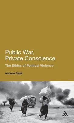 Andrew Fiala - Public War, Private Conscience, Inbunden