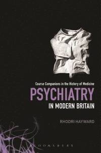 bokomslag Psychiatry in Modern Britain