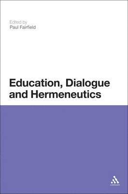 Education, Dialogue and Hermeneutics 1