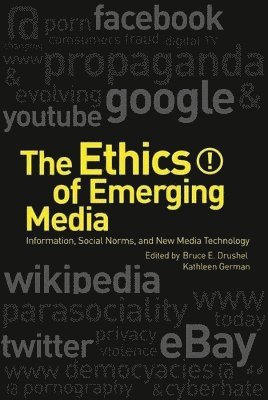The Ethics of Emerging Media 1