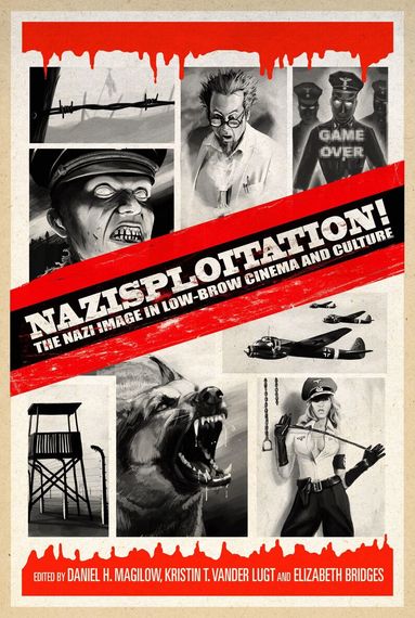 Daniel H. Magilow, Elizabeth Bridges, Kristin T. Vander Lugt - Nazisploitation!, Häftad