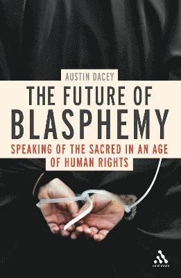 Dacey, A: Future of Blasphemy