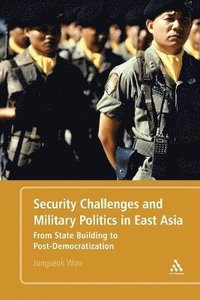 bokomslag Security Challenges and Military Politics in East Asia