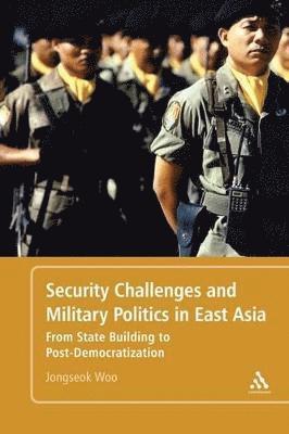 Security Challenges and Military Politics in East Asia 1