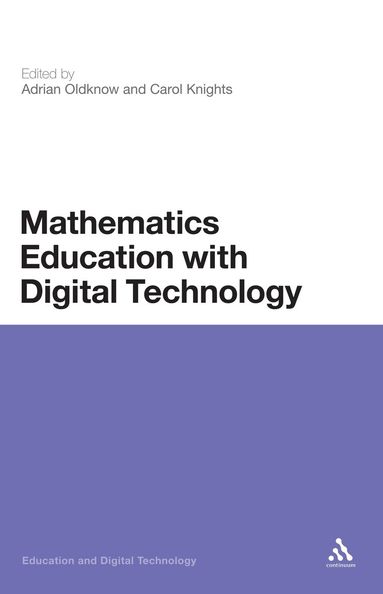 Adrian Oldknow, Adrian Oldknow, Carol Knights - Mathematics Education with Digital Technology, Inbunden