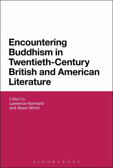 Lawrence Normand, Alison Winch - Encountering Buddhism in Twentieth-Century British and American Literature, Inbunden