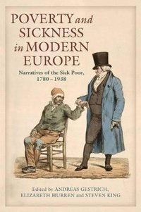 bokomslag Poverty and Sickness in Modern Europe