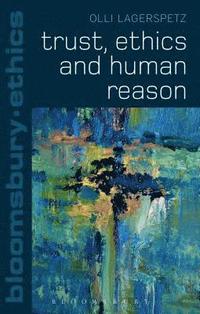 bokomslag Trust, Ethics and Human Reason