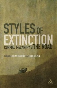 bokomslag Styles of Extinction: Cormac McCarthy's The Road