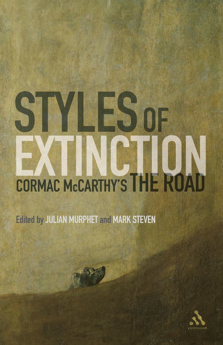 Julian Murphet, Mark Steven - Styles of Extinction: Cormac McCarthy's The Road, Häftad