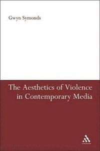 bokomslag The Aesthetics of Violence in Contemporary Media