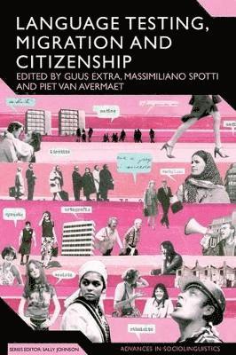 Piet Van Avermaet, Piet van Avermaet, Guus Extra, Massimiliano Spotti, Piet Van Avermaet, van Piet Avermaet - Language Testing, Migration and Citizenship, Häftad