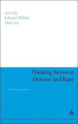 Thinking Between Deleuze and Kant 1