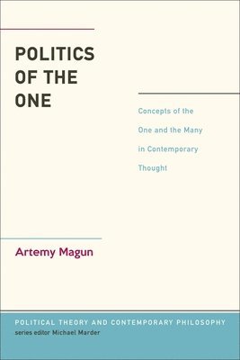 Artemy Magun - Politics of the One, Häftad