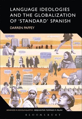 Language Ideologies and the Globalization of 'Standard' Spanish 1