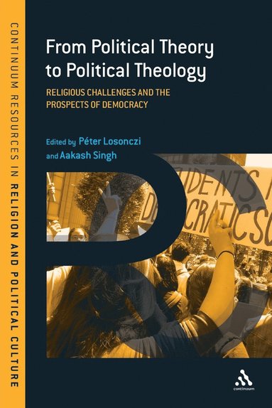 Péter Losonczi, Aakash Singh - From Political Theory to Political Theology, Häftad