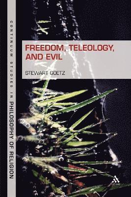 bokomslag Freedom, Teleology, and Evil