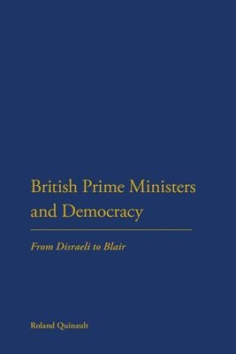 bokomslag British Prime Ministers and Democracy