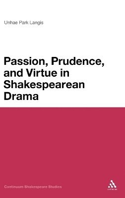 bokomslag Passion, Prudence, and Virtue in Shakespearean Drama