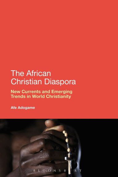 Afe Adogame - African Christian Diaspora, Inbunden