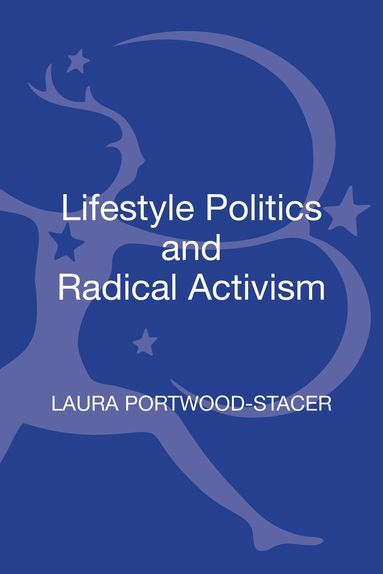 Laura Portwood-Stacer - Lifestyle Politics and Radical Activism, Inbunden