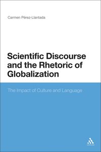 bokomslag Scientific Discourse and the Rhetoric of Globalization