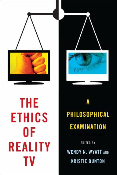 Wendy N. Wyatt, Kristie Bunton - Ethics of Reality TV, Häftad