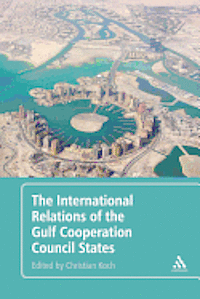 bokomslag The International Relations of the Gulf Cooperation Council States