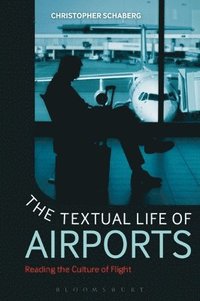 bokomslag The Textual Life of Airports
