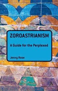 bokomslag Zoroastrianism: A Guide for the Perplexed
