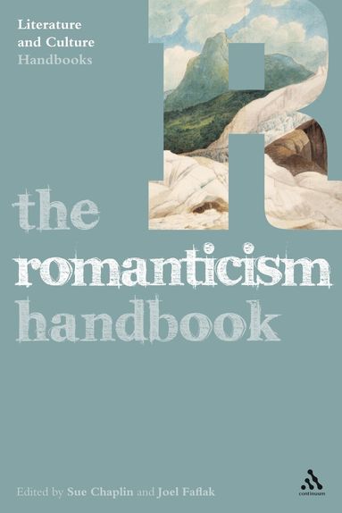 Sue Chaplin, Joel Faflak - Romanticism Handbook, Häftad