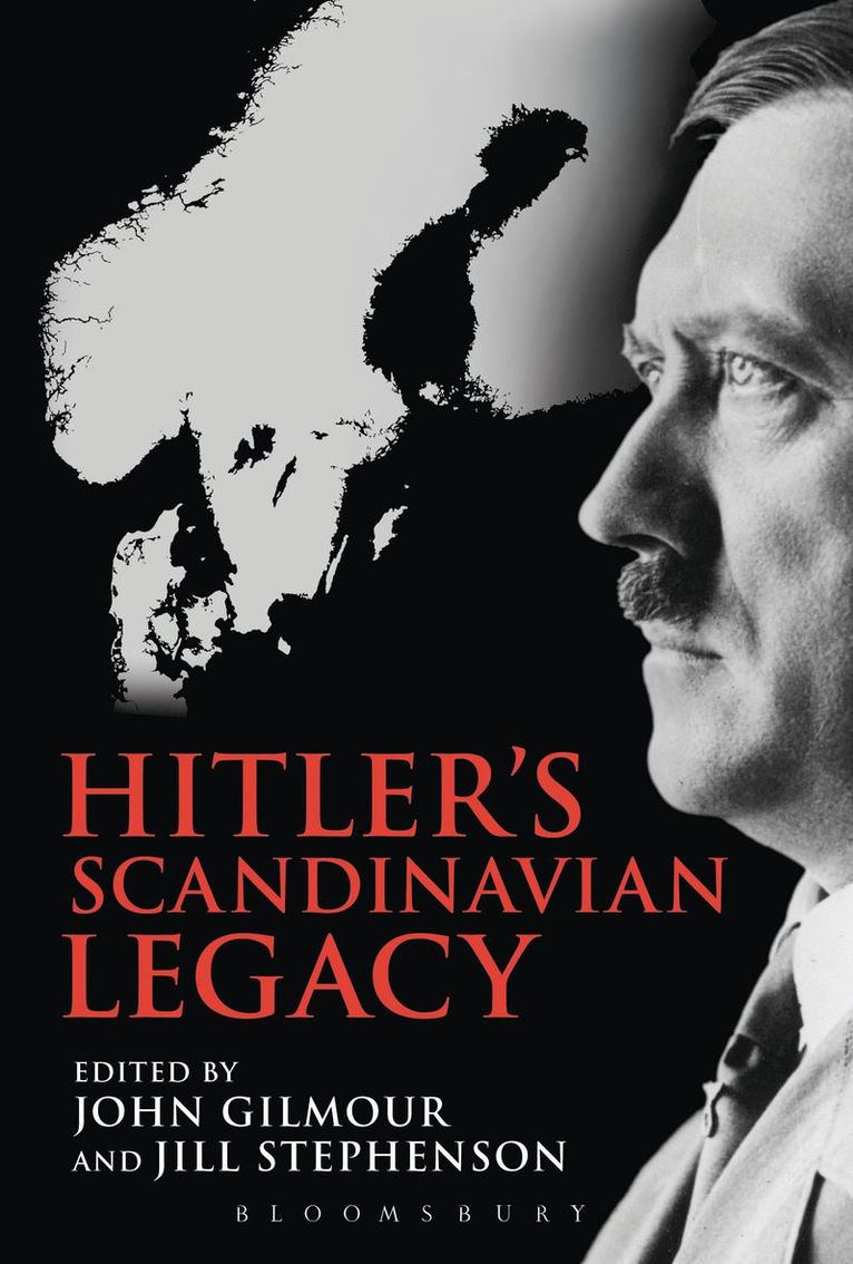 Jill Stephenson, John Gilmour - Hitler's Scandinavian Legacy, Inbunden