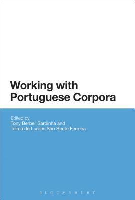 Tony Berber Sardinha, Telma de Lurdes São Bento Ferreira, Brazil) Sardinha, Tony Berber (Sao Paulo Catholic University, Brazil) Ferreira, Telma de Lurdes Sao Bento (Lexikos Cursos e Traducoes Ltda, Telmadelurdessãobento Ferreira, TelmadeLurdesSãoBento Ferreira - Working with Portuguese Corpora, Inbunden