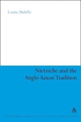 Nietzsche and the Anglo-Saxon Tradition