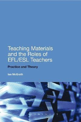 Teaching Materials and the Roles of EFL/ESL Teachers 1