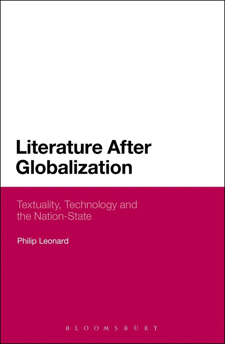 Philip Leonard, UK) Leonard, Dr Philip (Nottingham Trent University, Dr Leonard, Philip - Literature After Globalization, Inbunden