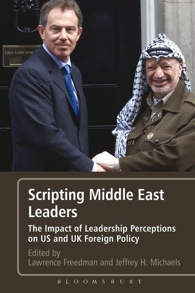 Sir Lawrence Freedman, Jeffrey Michaels - Scripting Middle East Leaders, Inbunden