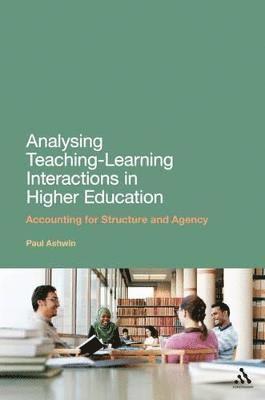 Paul Ashwin - Analysing Teaching-Learning Interactions in Higher Education, Häftad