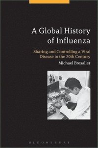 bokomslag A Global History of Influenza