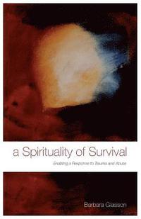 bokomslag A Spirituality of Survival