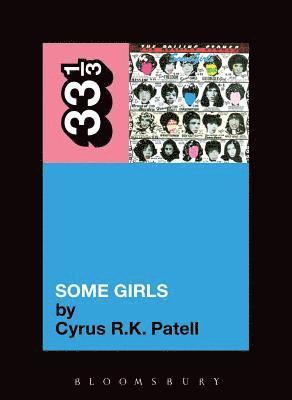 Cyrus R.K. Patell, USA) Patell, Cyrus R.K. (NYU Abu Dhabi and NYU, Cyrus R. K. Patell, Cyrus R K Patell - Rolling Stones' Some Girls, Häftad