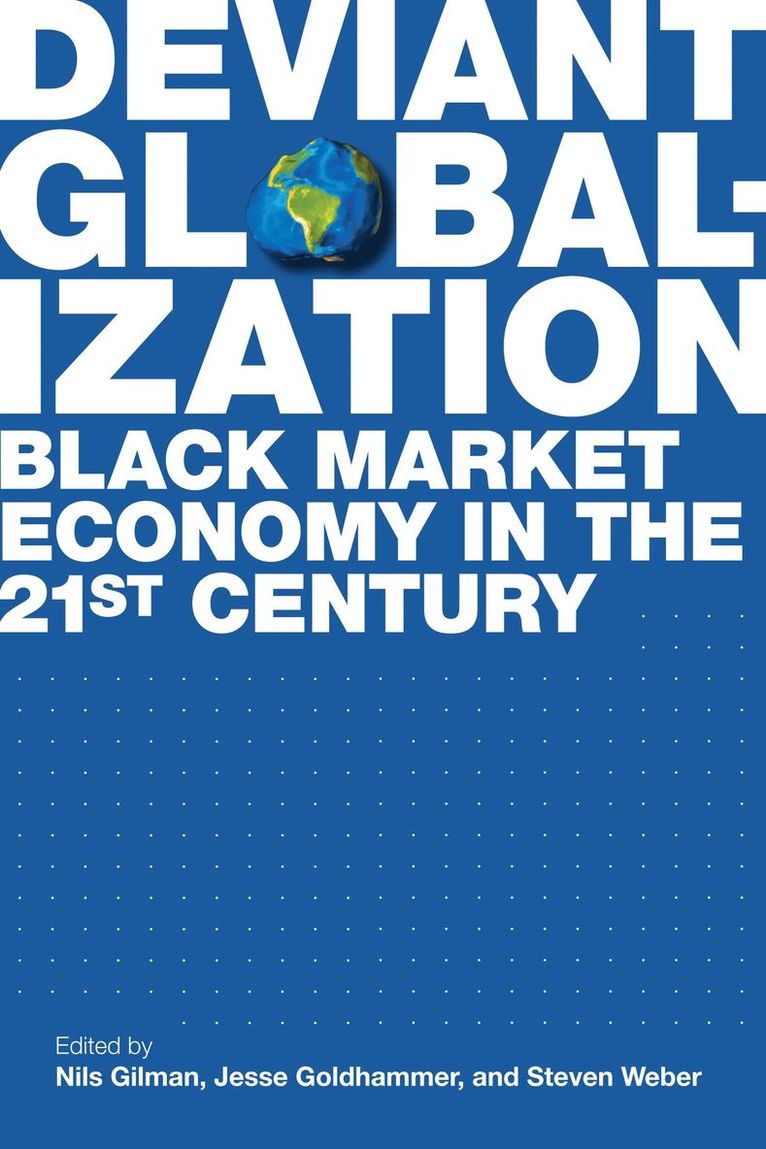 Nils Gilman, Steven Weber, Nils Gilman, Jesse Goldhammer, Steven Weber - Deviant Globalization, Inbunden