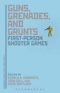 bokomslag Guns, Grenades, and Grunts: First-Person Shooter Games