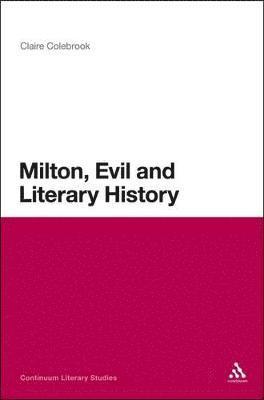 Claire Colebrook, USA) Colebrook, Claire (Penn State University, University Park - Milton, Evil and Literary History, Häftad