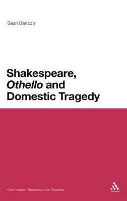 Shakespeare, 'Othello' and Domestic Tragedy 1