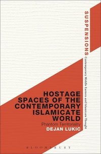 bokomslag Hostage Spaces of the Contemporary Islamicate World