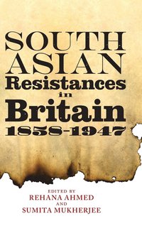 bokomslag South Asian Resistances in Britain, 1858 - 1947