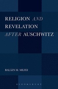 bokomslag Religion and Revelation after Auschwitz